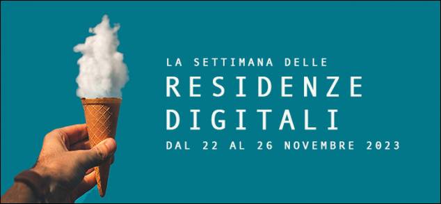 Settimana delle residenze digitali  IV edizione  