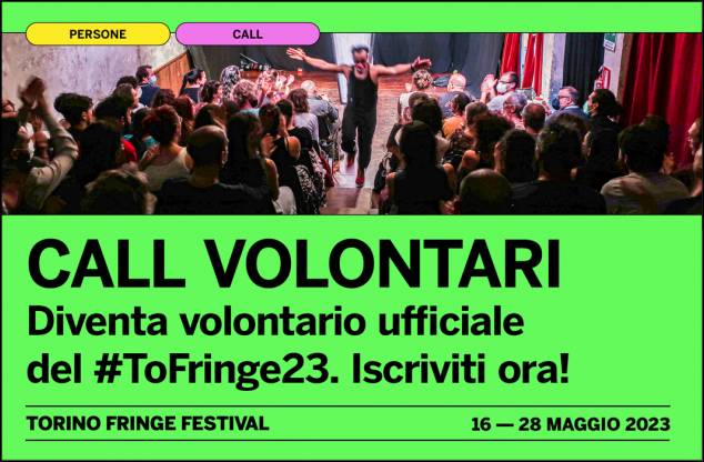 Cercasi volontari per Torino Fringe Festival